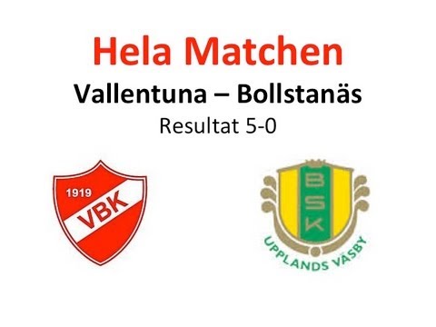 Vallentuna BK-Bollstanäs SK, Hela-matchen, 130511
