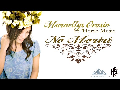 No Moriré | Marnellys Ocasio ft. Horeb Music