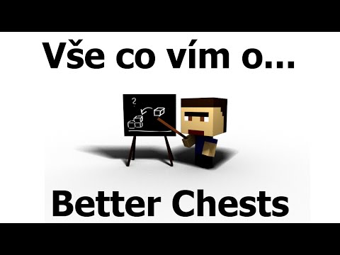 Vše co vím o... Better Chests