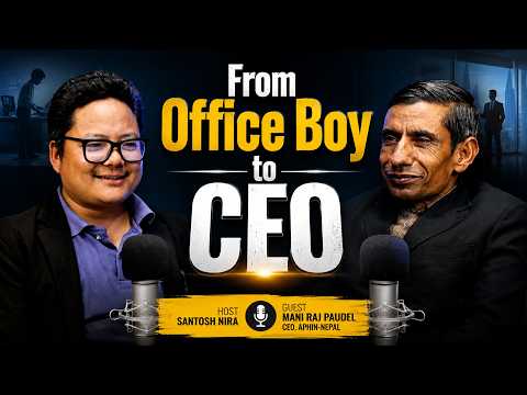 He Waited Two Years for an Office Boy Job—Today, He Is a CEO | Mani Raj Paudel | Santosh Nira | EP03