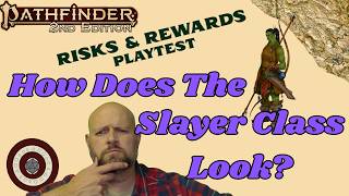 Pathfinder2e - Lets Take A Look At The New Slayer Class!!