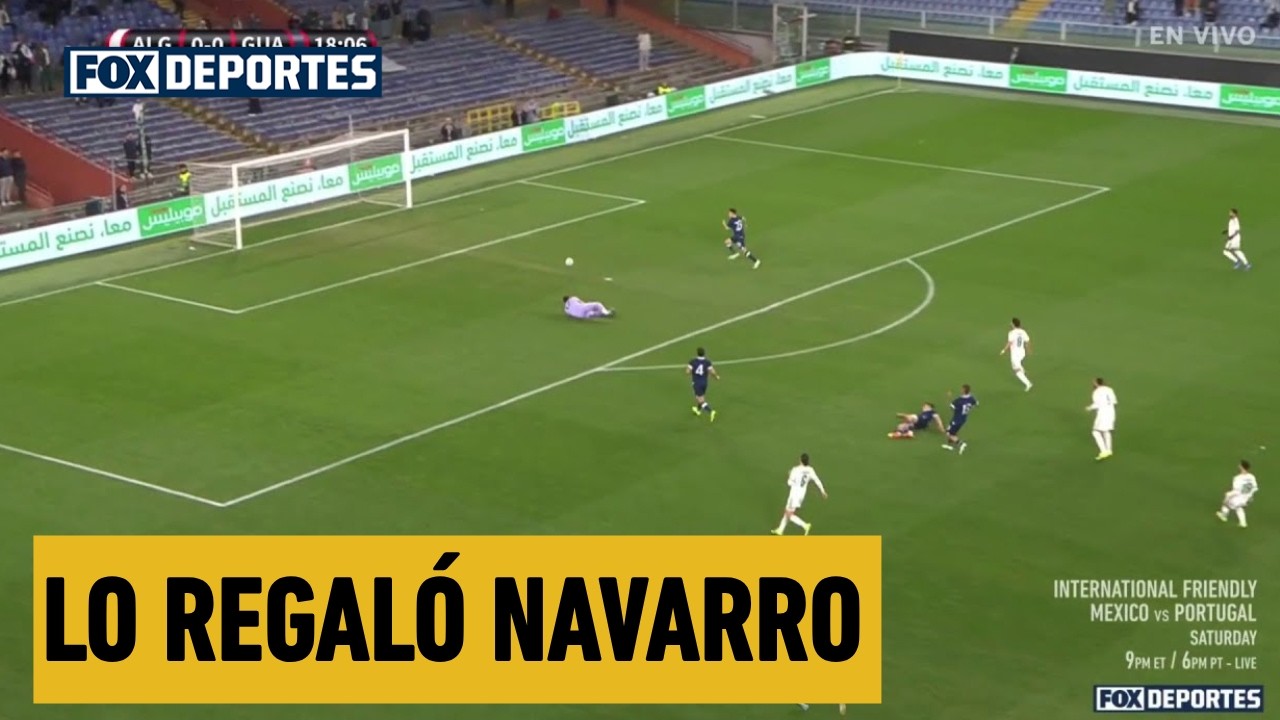 LO REGALÓ NAVARRO 😨 | Algeria 1-0 Guatemala | #AmistosoEnFOX