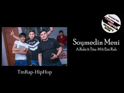 A Robi ft Tita M ft Eziz Rnb Soymedin Meni TmRap HipHop
