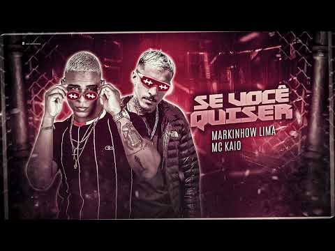 MARKINHOW LIMA E MC KAIO - SE VOCÊ QUISER - MÚSICA NOVA