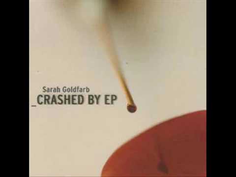 Sarah Goldfarb - Crashed By Society