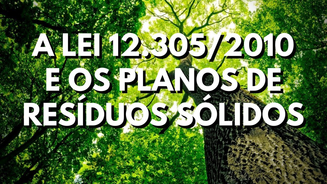 A Lei 12.305/2010 e os Planos de Resíduos Sólidos