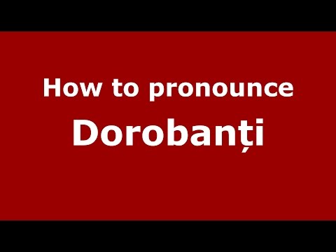 How to pronounce Dorobanți