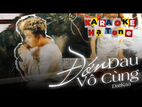 Karaoke Đớn Đau Vô Cùng (Hạ Tone) | DatKaa x Prod. QT Beatz