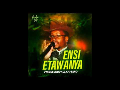 Ensi etawanya - Prince Job Paul Kafeero (Official Audio)