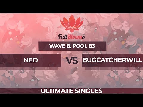 Ned vs BugCatcherWill - Ultimate Singles Pool B3: Winners Semifinal - Full Bloom 5