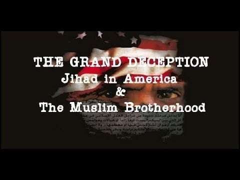 The Grand Deception: Jihad in America & The Muslim Brotherhood