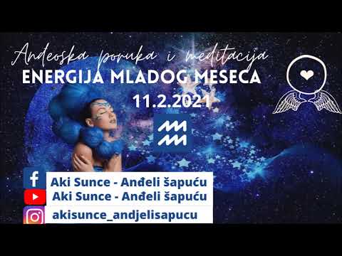 ANĐEOSKA PORUKA I MINI MEDITACIJA - MLAD MESEC - 11.2.2021