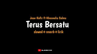 Download lagu Terus Bersatu - Juan Hafiz ft Khusnulia Salma (Slowed reverb lirik) raono seng iso misahke awakdewe mp3