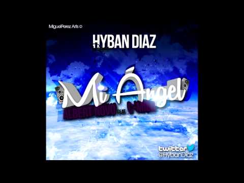 Albert Novo Ft C-Milo - Mi Ángel (Hyban Diaz Remix) [@HybanDiaz]
