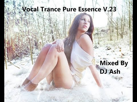 ~ Vocal Trance Pure Essence V.23 Mixed By Dj Ash ~