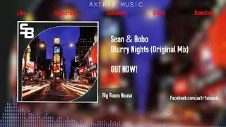 Download lagu Sean & Bobo - Blurry Nights (Original Mix) mp3