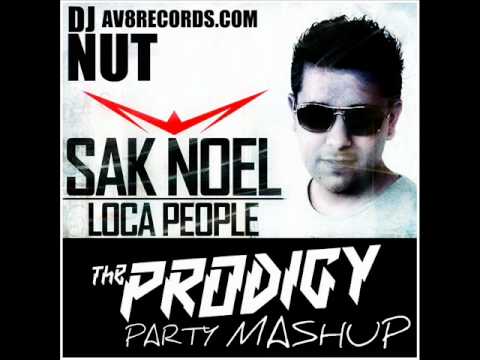 Prodigy vs Sak Noel - Loca People Party (Dj Nut Mashup) AV8 Records