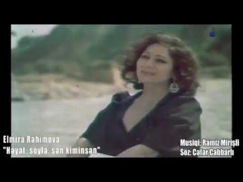 Elmira Rəhimova  - ''Həyat söylə sən kiminsən!'' (mus:Ramiz Mirişli)