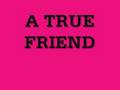 TRUE FRIENDS - LYRICS 