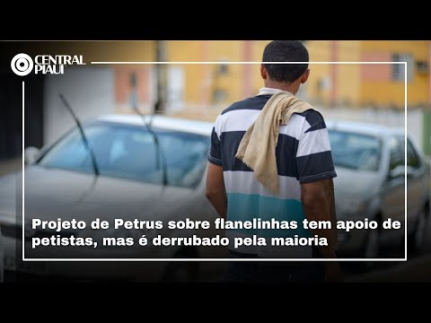 Projeto de Petrus sobre flanelinhas tem apoio de petistas, mas é derrubado pela maioria