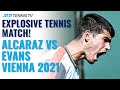 Explosive Tennis Match Alcaraz vs Evans | Vienna 2021