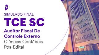 Simulado Final TCE SC - Auditor Fiscal de Controle Externo -Ciências Contábeis -Pós Edital- Correção