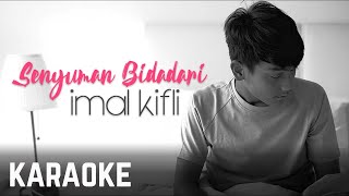 Download lagu Imal Kifli - Senyuman Bidadari Karaoke  mp3