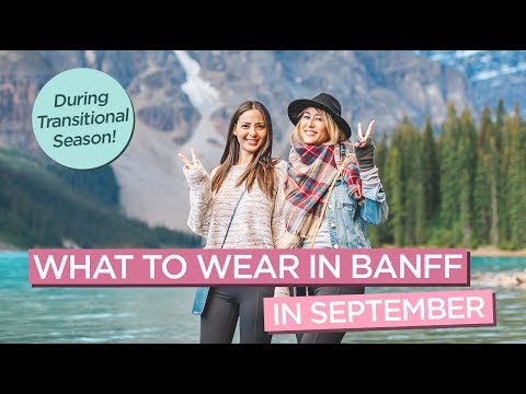 , title : 'What to Wear for Banff National Park in Early September During the Transitional Season'