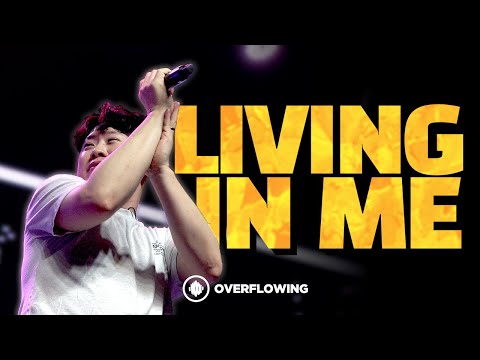 living in me | Overflowing Worship