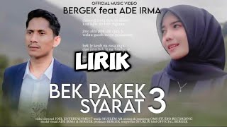 Download lagu BEK PAKEK SYARAT 3 - BERGEK FEAT ADE IRMA ( LIRIK ) mp3 Download lagu BEK PAKEK SYARAT 3 - BERGEK FEAT ADE IRMA ( LIRIK ) mp3