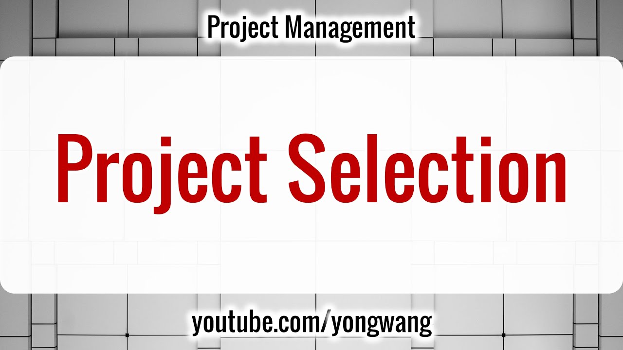 Project Management 04: Project Selection
