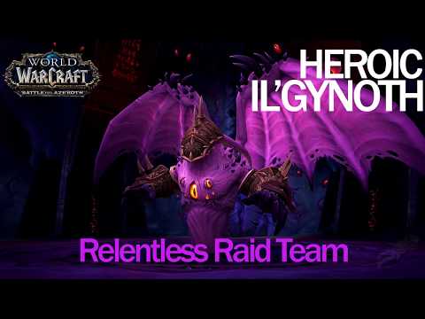 Heroic Il'gynoth, Corruption Reborn - Relentless Raid Team - First Kill!