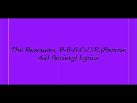 The Rescuers, R-E-S C-U-E (Rescue Aid Society) Lyrics