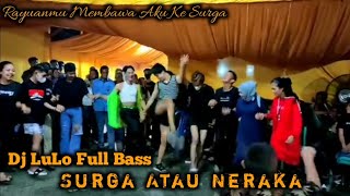 Download lagu LULO TERBARU FULL BASS | DJ SURGA ATAU NERAKA | RAYUANMU MEMBAWA AKU KE SURGA | VIRAL TIKTO FULL BAS mp3