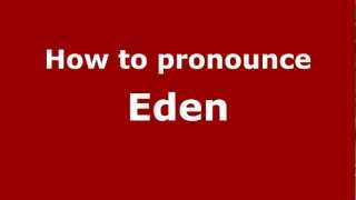 How to pronounce Eden