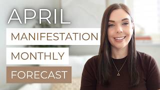 MANIFESTATION MONTHLY FORECAST: Key Energy Dates & Manifesting Tips for April 2026