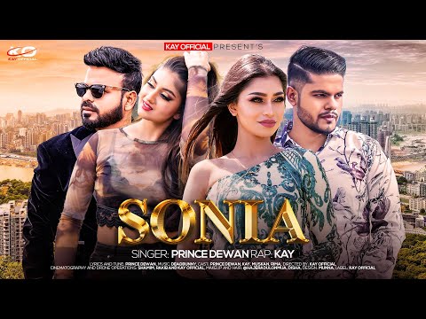 SONIA | সোনিয়া | Bangali Song - Prince Dewan ft Kay - (Official music video) Kay Official