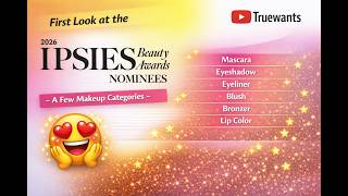 First Look THE IPSIES 2026 Nominees | Few Makeup Categories Revealed! Do You Agree or Did They Miss?