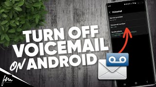 How to turn off Voicemail on Android