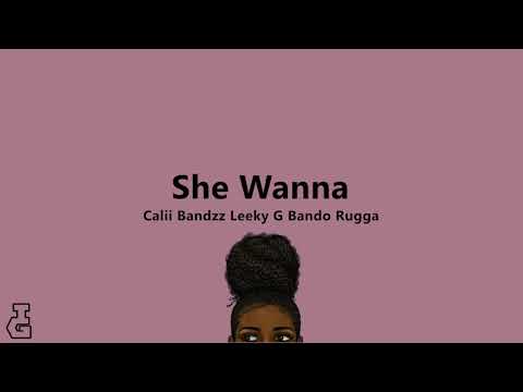 Calii Bandzz- She Wanna Feat. Leeky G Bando & Rugga (Official Audio)