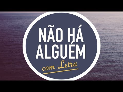 Não Há Alguém video