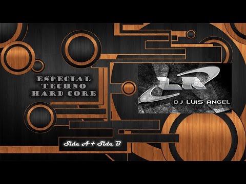 DJ Luis Angel - Techno / Hard Core Mix