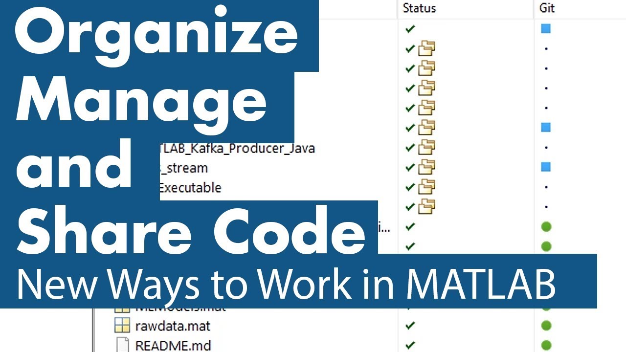 Organizing, Managing, and Sharing MATLAB Code  - New Ways to Work in MATLAB