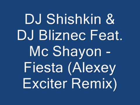 DJ Shishkin & DJ Bliznec Feat. Mc Shayon - Fiesta (Alexey Exciter Remix)