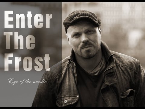 Enter The Frost - "Eye of a needle"