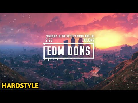 Xillions - Somebody Like Me (KEVU & Vendark Bootleg)