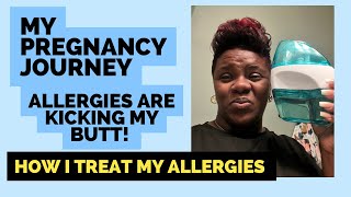 My allergies are driving me nuts!!| Allergy care and pregnancy | What helps with seasonal allergies