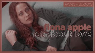 Fiona Apple - Not About Love (Legendado)