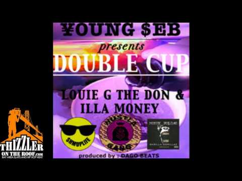 Young Seb ft. Louie G The Don & Illa Money - Double Cup (Prod. Dago Beats) [Thizzler.com]