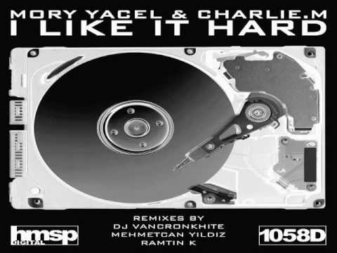 Mory Yacel & Charlie.M - I Like It Hard (Mehmetcan YILDIZ Remix)